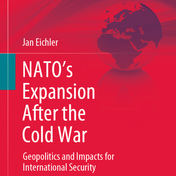 Jan Eichler: NATO’s Expansion After the Cold War